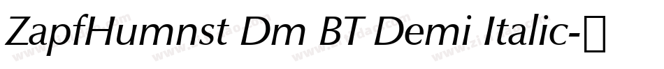 ZapfHumnst Dm BT Demi Italic字体转换